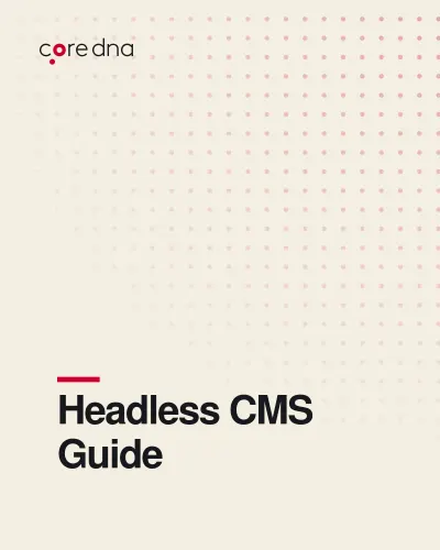 Headless CMS: The Definitive Guide