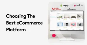 Choosing the best eCommerce platform with logos of Shopify, Adobe Commerce, core dna, and BigCommerce on a computer screen.