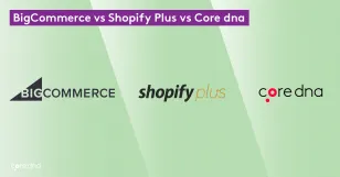 Logos of BigCommerce, Shopify Plus, and Core dna on a green background.