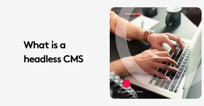 Hands typing on a laptop with text 'What is a headless CMS' on the side.