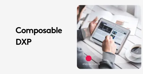 Person using a tablet to browse a website with text 'Composable DXP' visible.