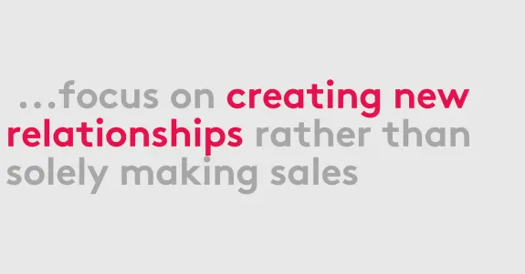 Text reads 'focus on creating new relationships rather than solely making sales'.
