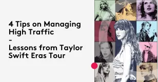 Collage with text '4 Tips on Managing High Traffic - Lessons from Taylor Swift Eras Tour'