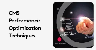 CMS performance optimization techniques with hand pointing at website optimization graphic.