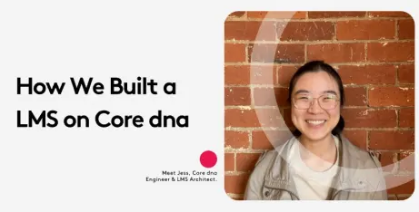 Smiling person in glasses in front of brick wall with text 'How We Built a LMS on Core dna'.