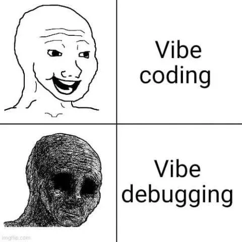 Meme comparing vibe coding with vibe debugging using illustrated faces.