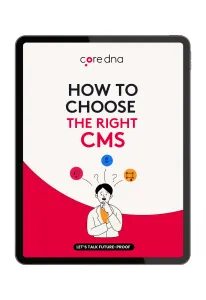 Guide: How to Choose the Right CMS: The Definitive Guide